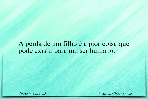 Frase de Dennis Carvalho