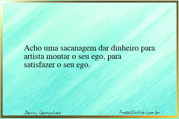 Frase de Dercy Gonçalves