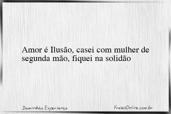 Frase de Daminhão Experiença