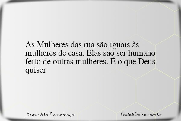 Frase de Daminhão Experiença