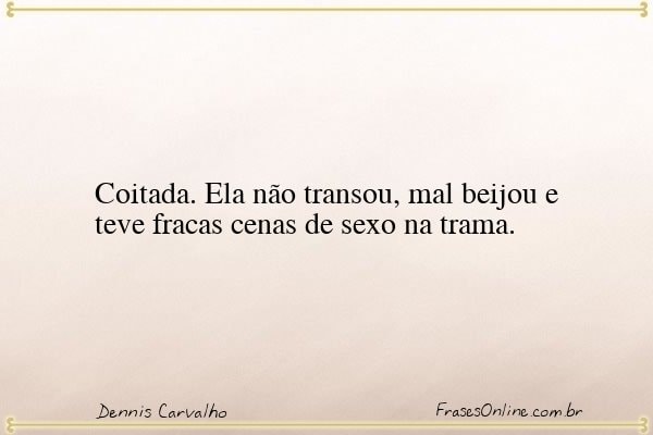 Frase de Dennis Carvalho