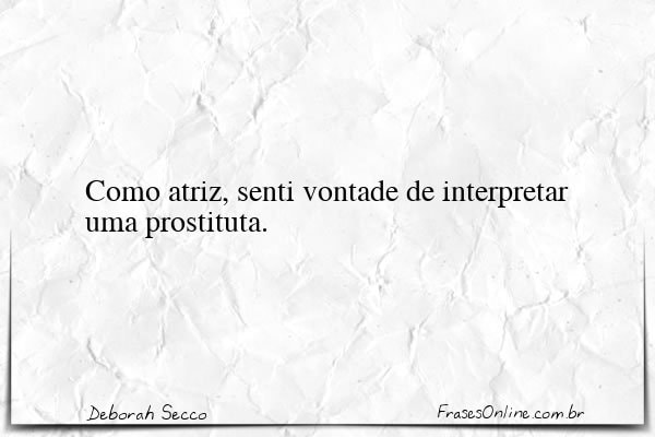 Frase de Deborah Secco