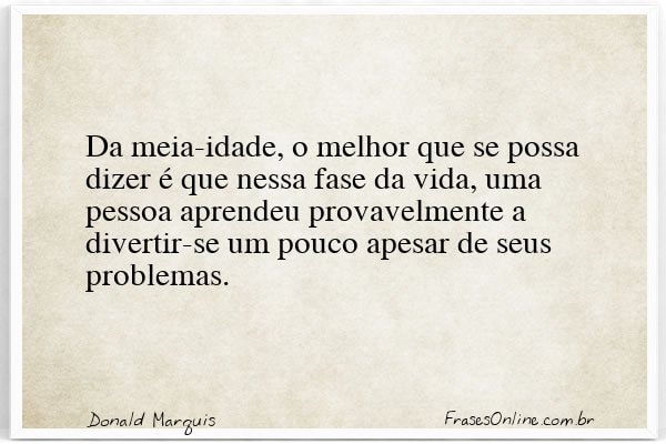 Frase de Donald Marquis