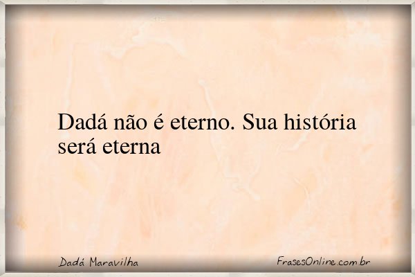 Frase de Dadá Maravilha
