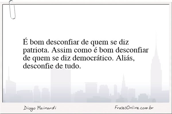 Frase de Diogo Mainardi