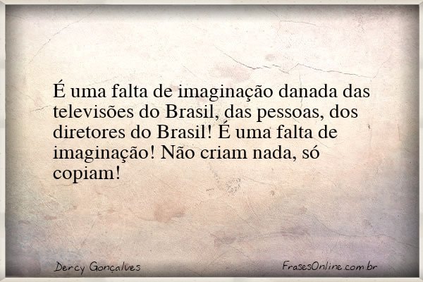Frase de Dercy Gonçalves