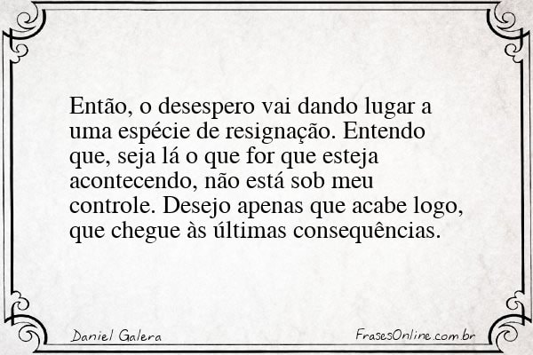 Frase de Daniel Galera