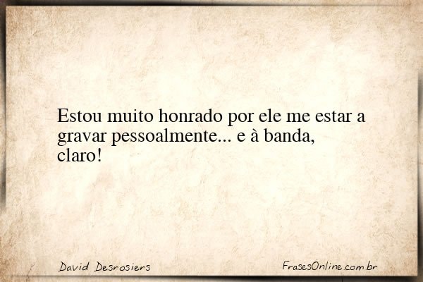 Frase de David Desrosiers