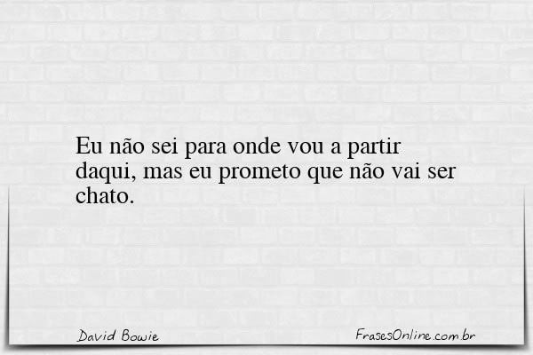 Frase de David Bowie