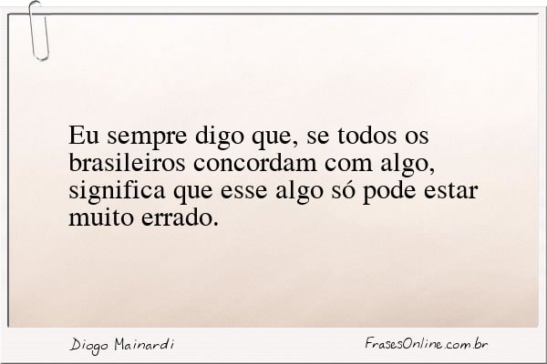 Frase de Diogo Mainardi