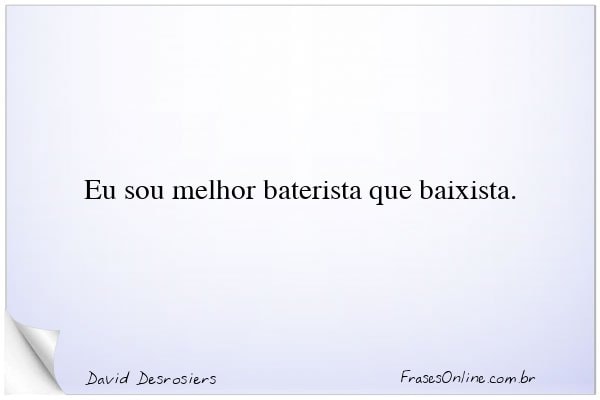 Frase de David Desrosiers