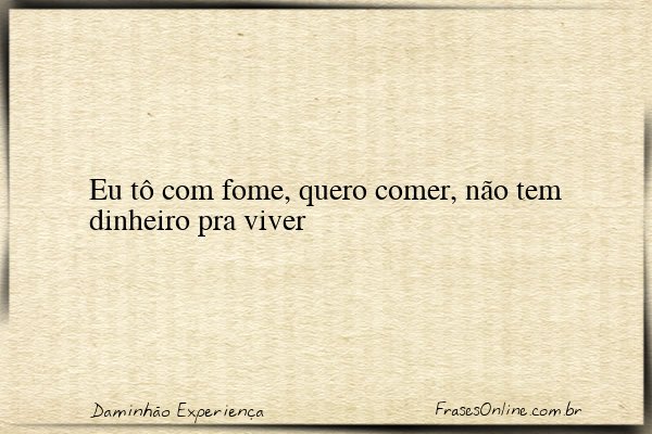 Frase de Daminhão Experiença