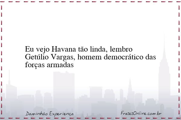 Frase de Daminhão Experiença