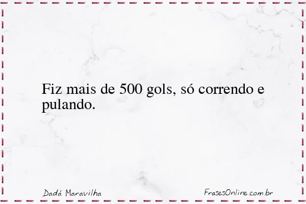 Frase de Dadá Maravilha