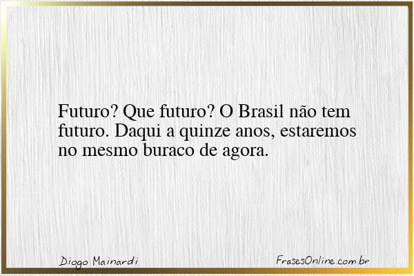 Frase de Diogo Mainardi