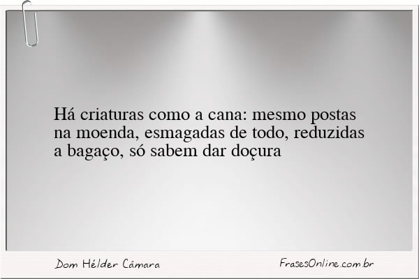 Frase de Dom Hélder Câmara