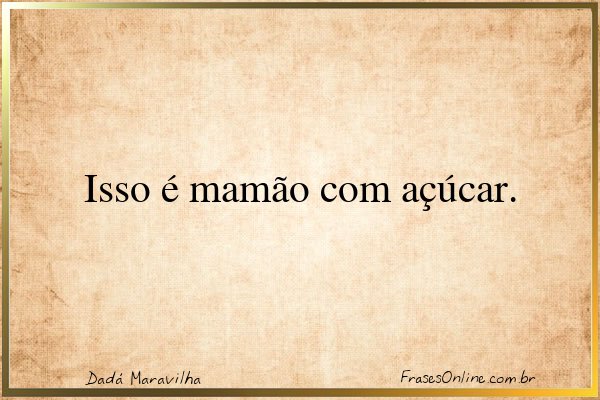 Frase de Dadá Maravilha