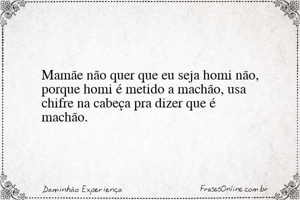 Frase de Daminhão Experiença
