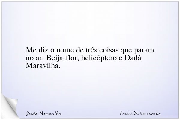 Frase de Dadá Maravilha