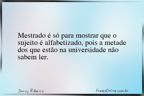 Frase de Darcy Ribeiro