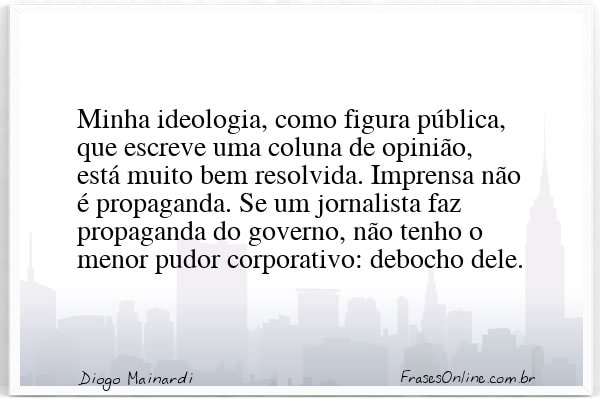 Frase de Diogo Mainardi