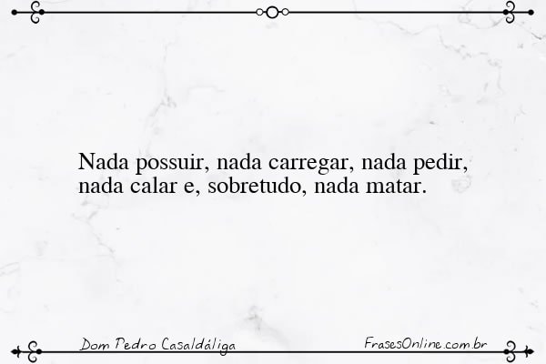 Frase de Dom Pedro Casaldáliga
