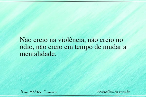 Frase de Dom Hélder Câmara