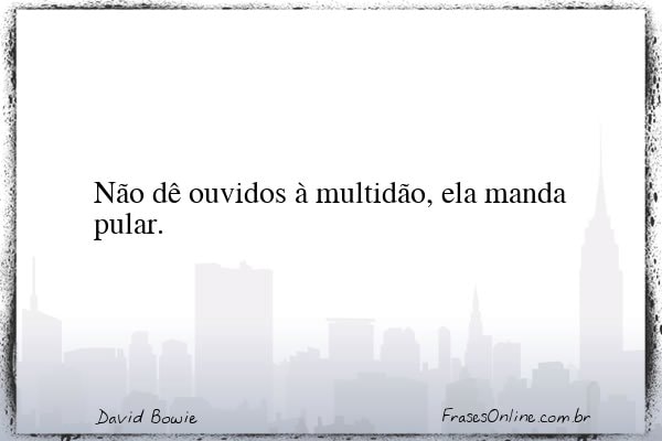 Frase de David Bowie