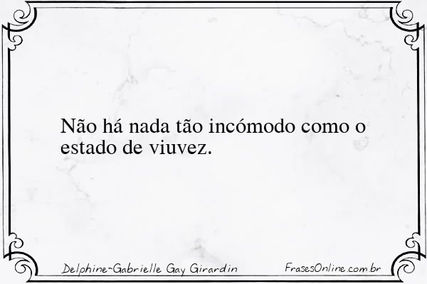 Frase de Delphine-Gabrielle Gay Girardin