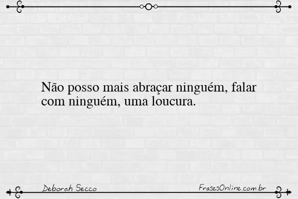 Frase de Deborah Secco