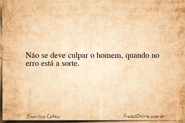 Frase de Dionísio Catão