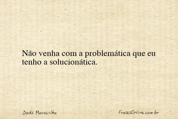 Frase de Dadá Maravilha
