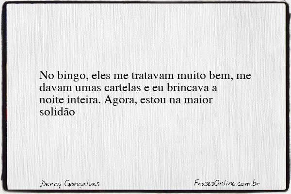 Frase de Dercy Gonçalves