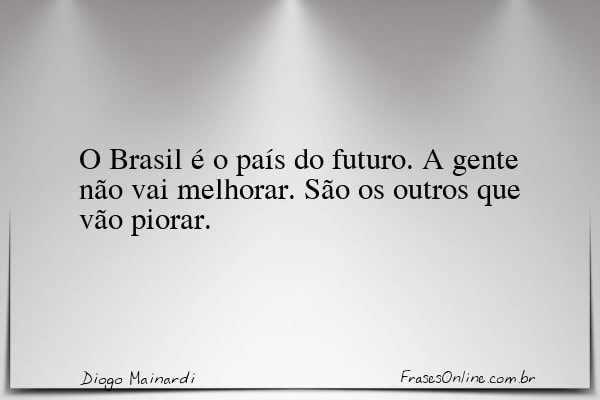 Frase de Diogo Mainardi