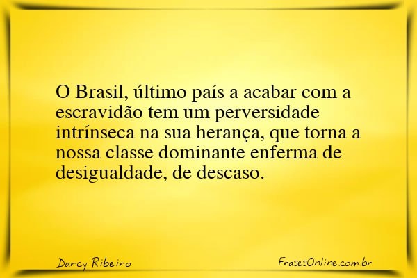 Frase de Darcy Ribeiro