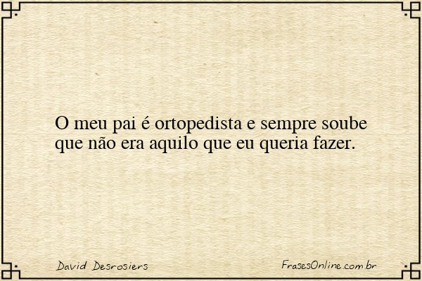 Frase de David Desrosiers