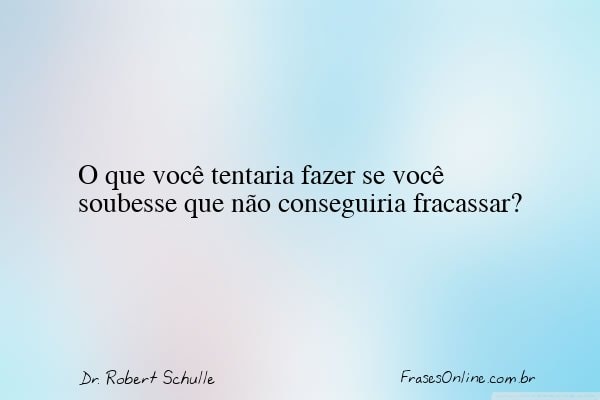 Frase de Dr. Robert Schulle