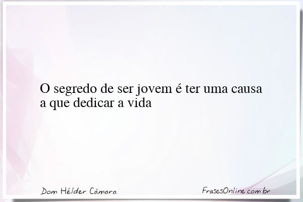 Frase de Dom Hélder Câmara