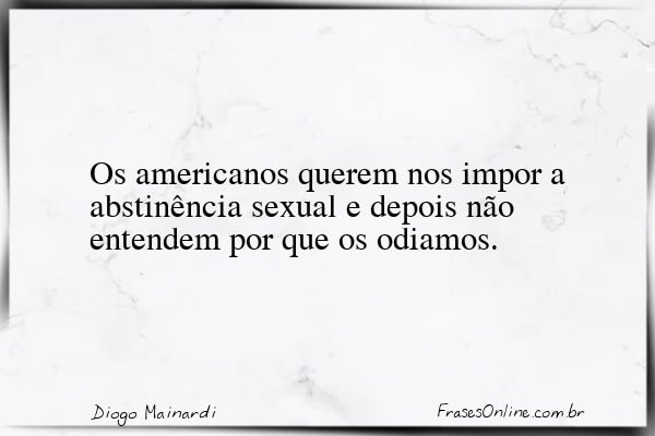 Frase de Diogo Mainardi