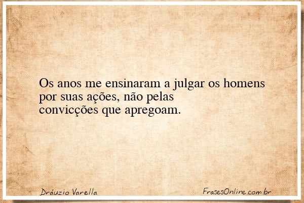 Frase de Dráuzio Varella