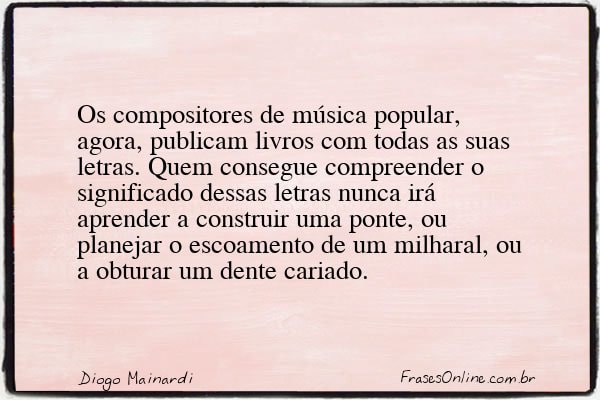 Frase de Diogo Mainardi