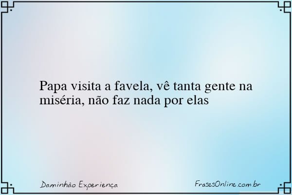 Frase de Daminhão Experiença