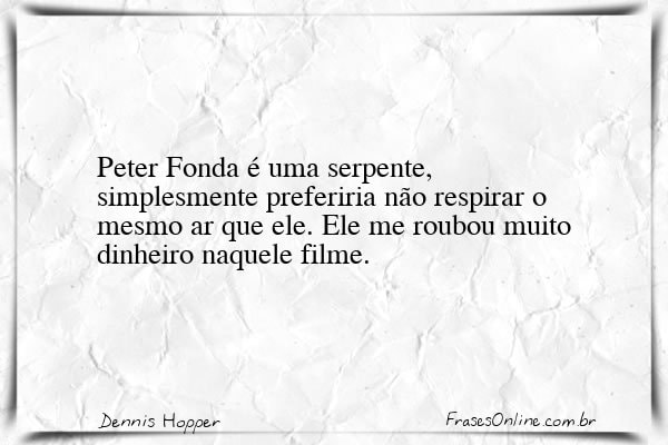 Frase de Dennis Hopper