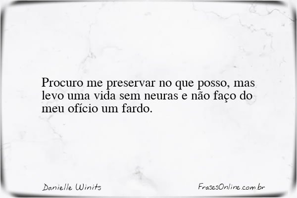 Frase de Danielle Winits