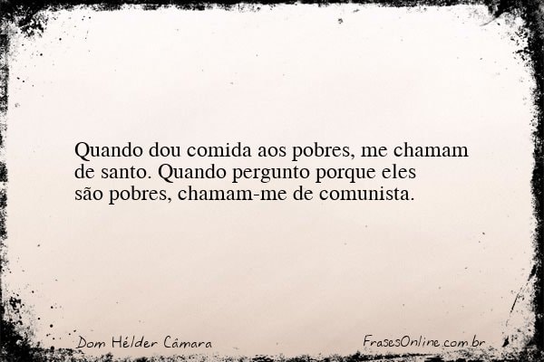 Frase de Dom Hélder Câmara