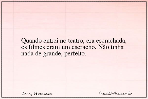 Frase de Dercy Gonçalves