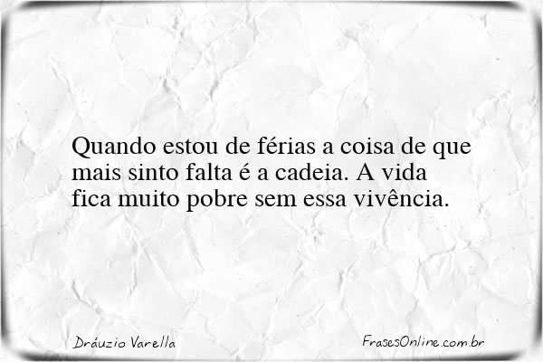 Frase de Dráuzio Varella