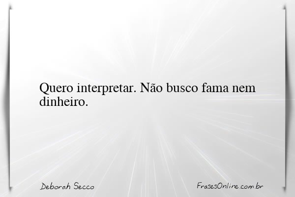 Frase de Deborah Secco