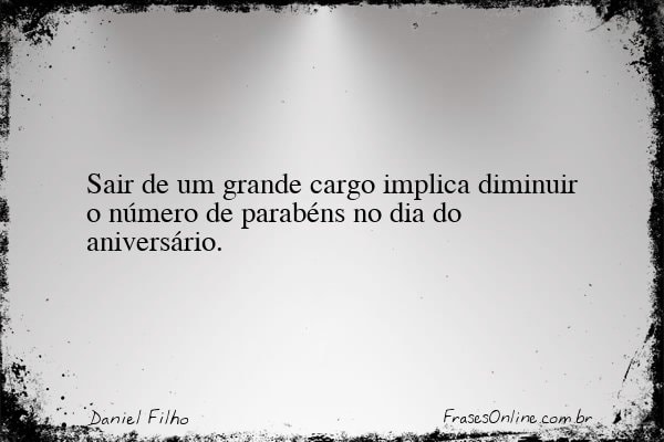 Frase de Daniel Filho