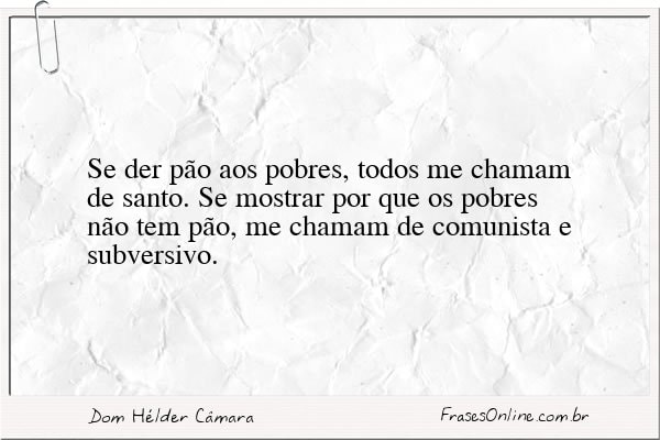 Frase de Dom Hélder Câmara